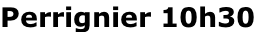 Perrignier 10h30