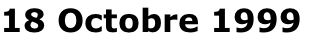 18 Octobre 1999